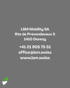 LSM Mobility Coordonnées de LSM Mobility SA : adresse (Rte de Prévondavaux 5, 1410 Denezy), numéro de téléphone (+41 21 905 75 51), adresse e-mail (office@lsm.swiss) et site web (www.lsm.swiss). Utile pour l'accessibilité de votre école.