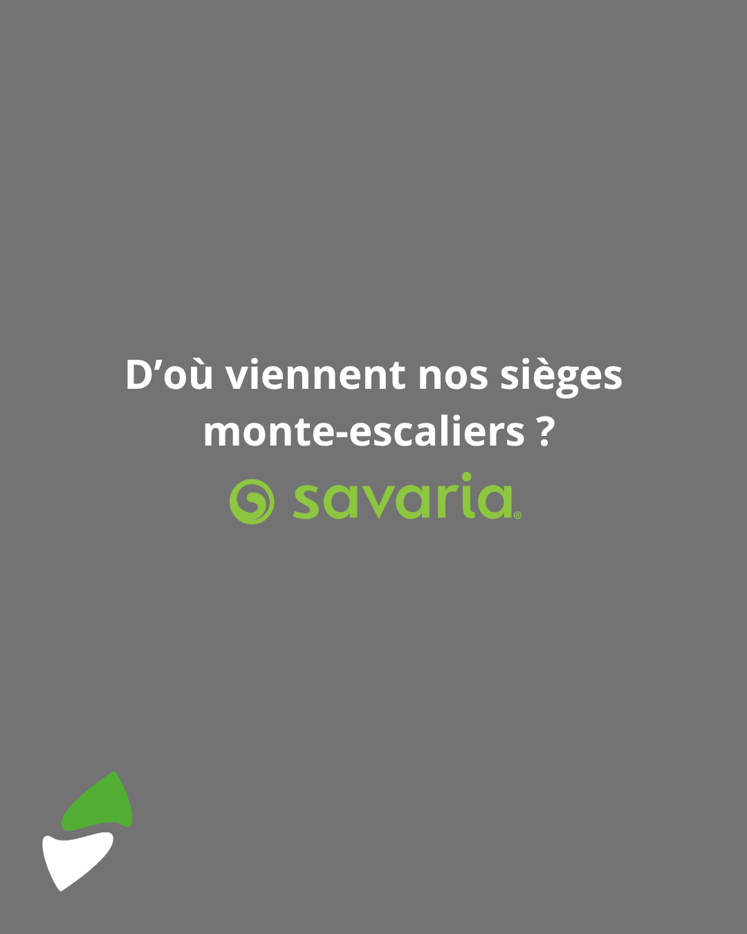 LSM Mobility D'où viennent nos sièges monte-escaliers ? Savaria